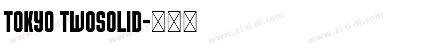 Tokyo TwoSolid字体转换